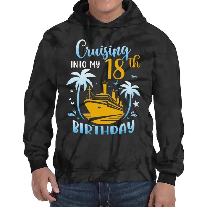 Cruising Into My 18th Birthday Year Old Cruise Party Boat Tie Dye Hoodie