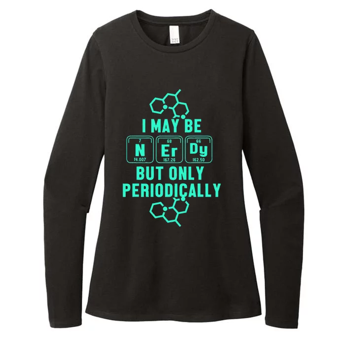 Chemistry I May Be Nerd But Only Periodically Geek Womens CVC Long Sleeve Shirt