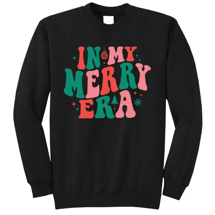 Christmas In My Merry Era Xmas Holiday Christmas Tall Sweatshirt