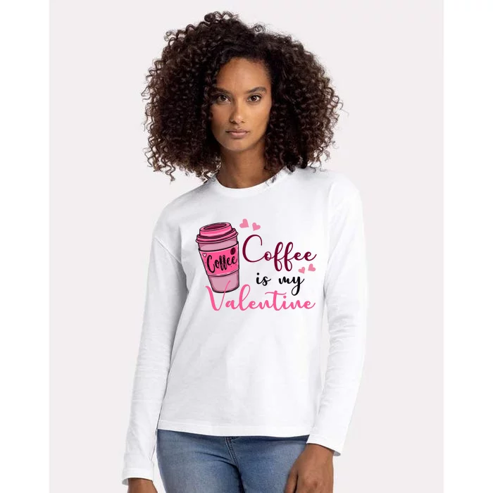 Coffee Is My Valentine Cute Coffee Lover Womens Cotton Relaxed Long Sleeve T-Shirt