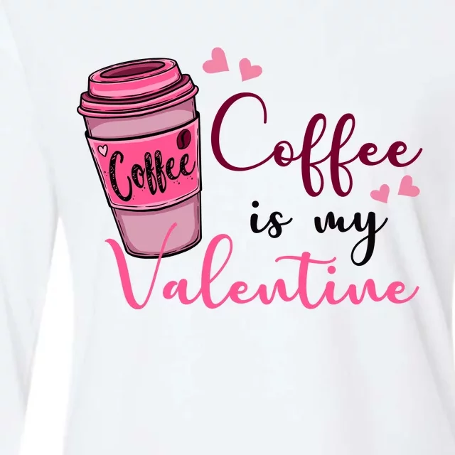 Coffee Is My Valentine Cute Coffee Lover Womens Cotton Relaxed Long Sleeve T-Shirt