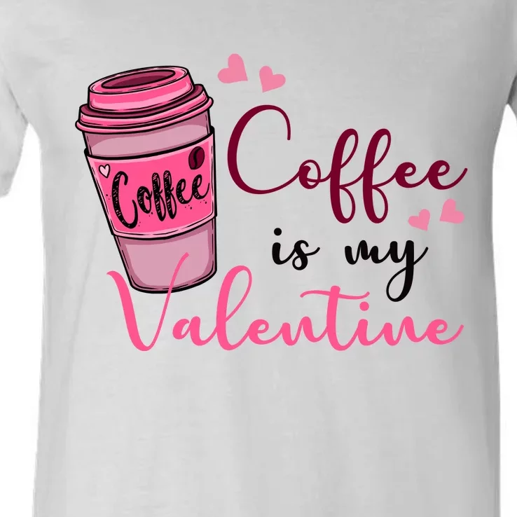 Coffee Is My Valentine Cute Coffee Lover V-Neck T-Shirt