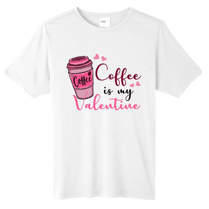 Coffee Is My Valentine Cute Coffee Lover ChromaSoft Performance T-Shirt