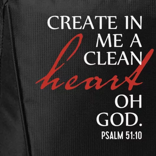 Create in Me a Clean Heart Oh God, Psalm 51 10 City Backpack