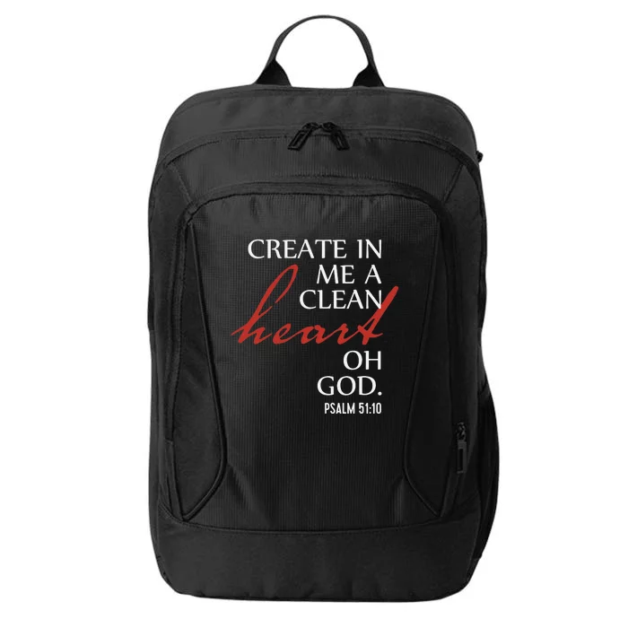 Create in Me a Clean Heart Oh God, Psalm 51 10 City Backpack