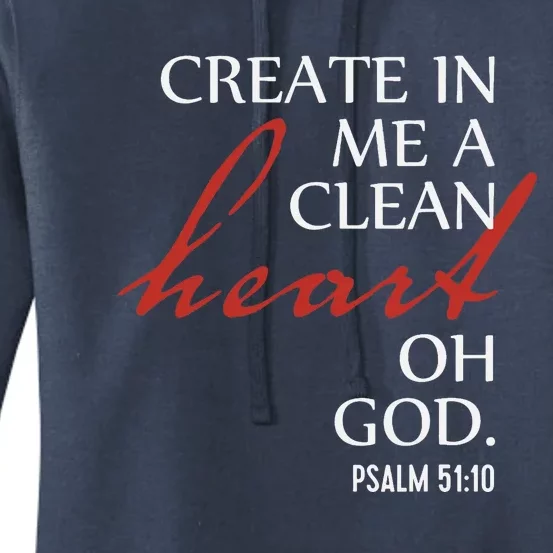 Create in Me a Clean Heart Oh God, Psalm 51 10 Women's Pullover Hoodie