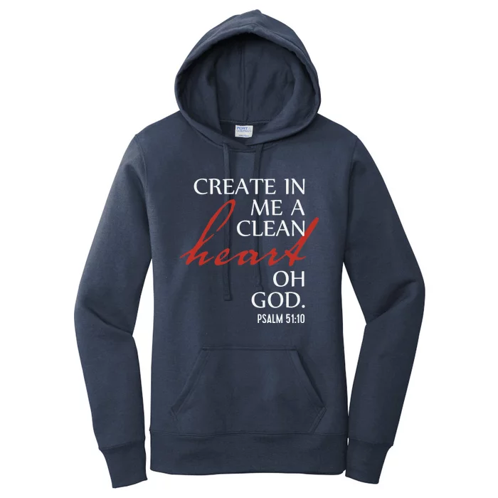 Create in Me a Clean Heart Oh God, Psalm 51 10 Women's Pullover Hoodie