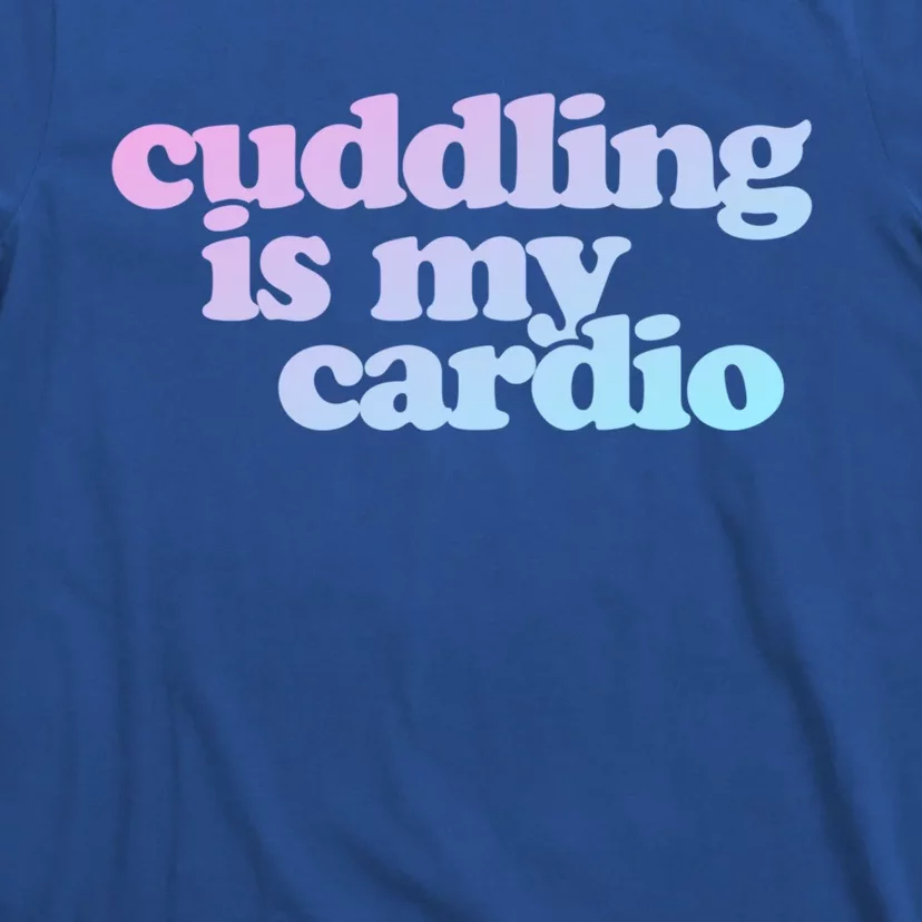 Cuddling Is My Cardio Valentine's Day Cuddling Gift T-Shirt