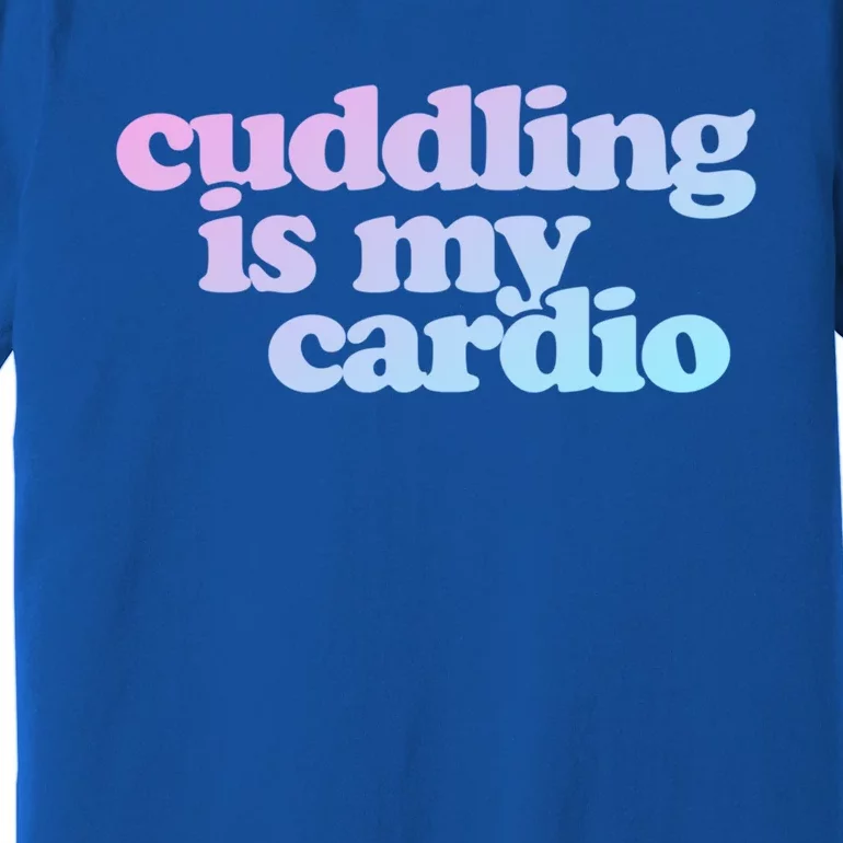 Cuddling Is My Cardio Valentine's Day Cuddling Gift Premium T-Shirt