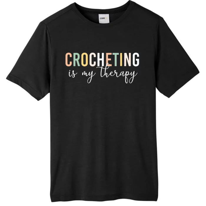 Crocheting Is My Therapy ChromaSoft Performance T-Shirt