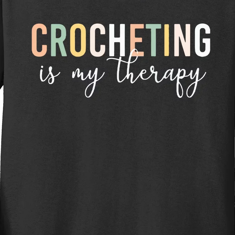 Crocheting Is My Therapy Kids Long Sleeve Shirt