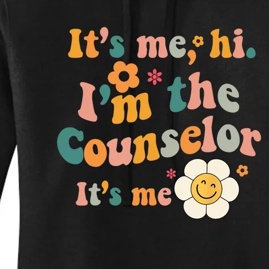 Counselor Its Me Im The Counselor Its Me Funny Groovy Women's Pullover Hoodie