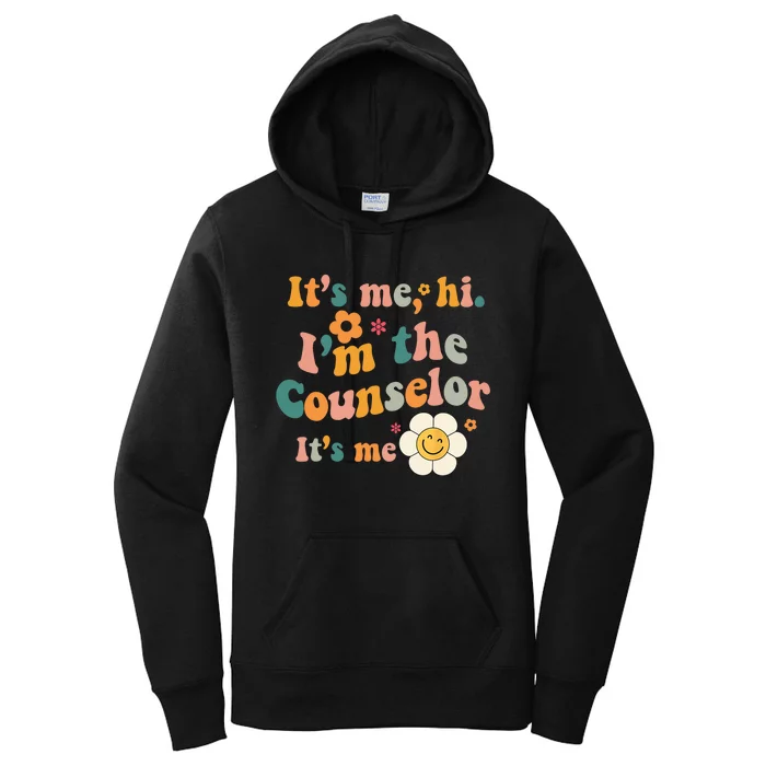 Counselor Its Me Im The Counselor Its Me Funny Groovy Women's Pullover Hoodie