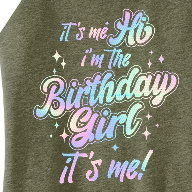 Cute Its Me Hi Im The Birthday Girl Its Me Women’s Perfect Tri Rocker Tank