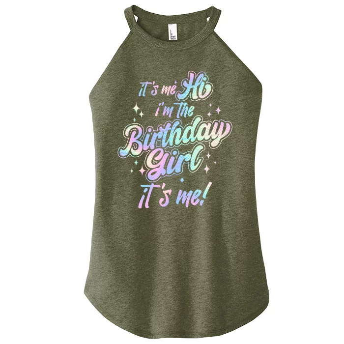 Cute Its Me Hi Im The Birthday Girl Its Me Women’s Perfect Tri Rocker Tank