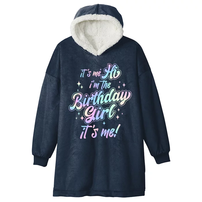 Cute Its Me Hi Im The Birthday Girl Its Me Hooded Wearable Blanket