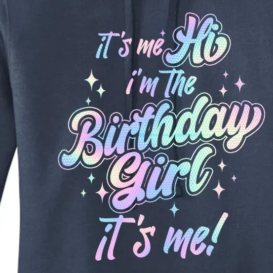 Cute Its Me Hi Im The Birthday Girl Its Me Women's Pullover Hoodie