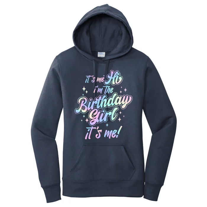 Cute Its Me Hi Im The Birthday Girl Its Me Women's Pullover Hoodie