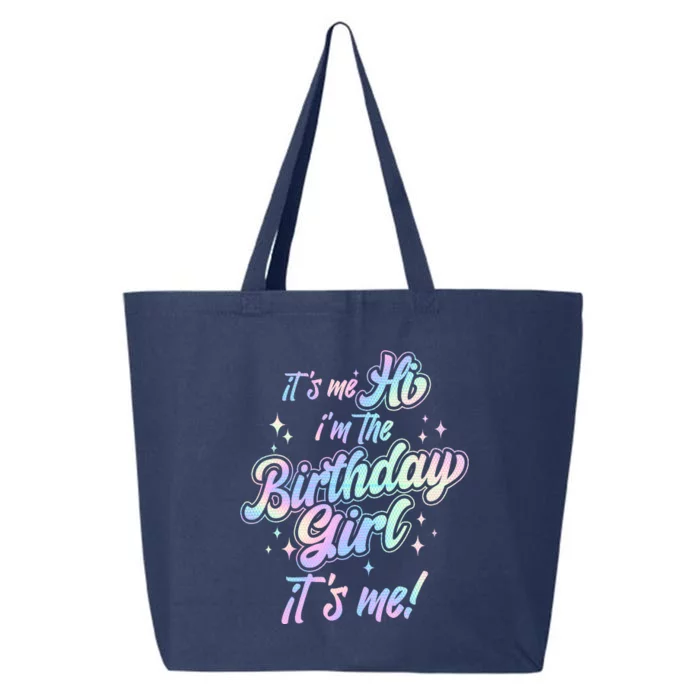 Cute Its Me Hi Im The Birthday Girl Its Me 25L Jumbo Tote