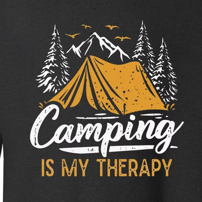 Camping Is My Therapy funny camping Toddler Sweatshirt