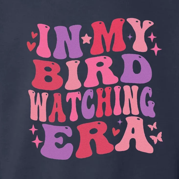 Cute In My Bird Watching Era Funny Birds Lovers Toddler Hoodie