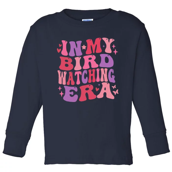 Cute In My Bird Watching Era Funny Birds Lovers Toddler Long Sleeve Shirt