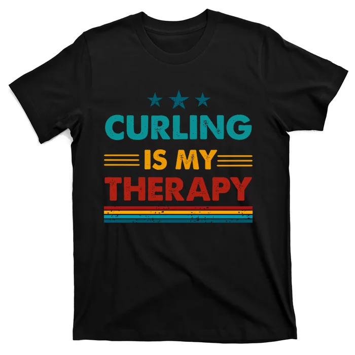 Curling Is My Therapy Funny Curling Gift T-Shirt