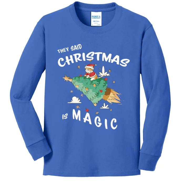 Christmas Is Magic Christmas Cat They Said Christmas Is Gift Kids Long Sleeve Shirt