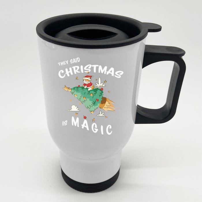 Christmas Is Magic Christmas Cat They Said Christmas Is Gift Front & Back Stainless Steel Travel Mug