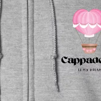 Cappadocia Is My Dream Full Zip Hoodie