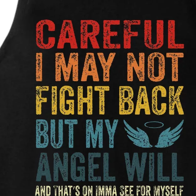 Careful I May Not Fight Back But My Angel Will Funny Quote Ladies Tri-Blend Wicking Tank