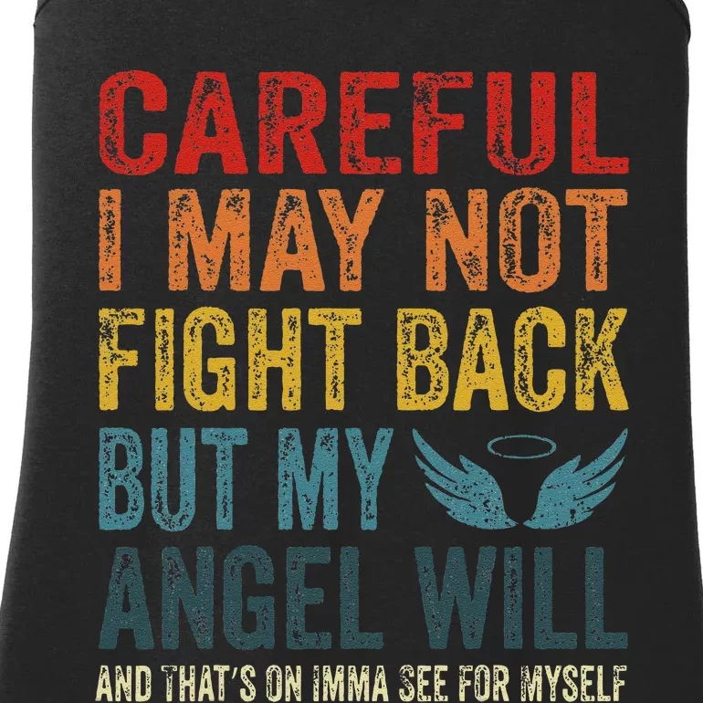 Careful I May Not Fight Back But My Angel Will Funny Quote Ladies Essential Tank