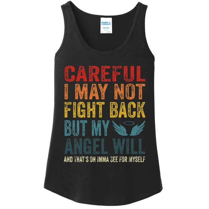 Careful I May Not Fight Back But My Angel Will Funny Quote Ladies Essential Tank