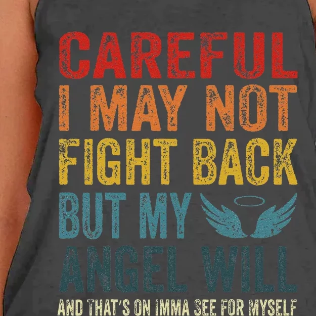 Careful I May Not Fight Back But My Angel Will Funny Quote Women's Knotted Racerback Tank