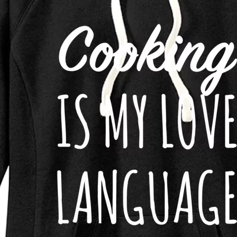 Cooking Is My Love Language Chef Mom Cute Gift Women's Fleece Hoodie