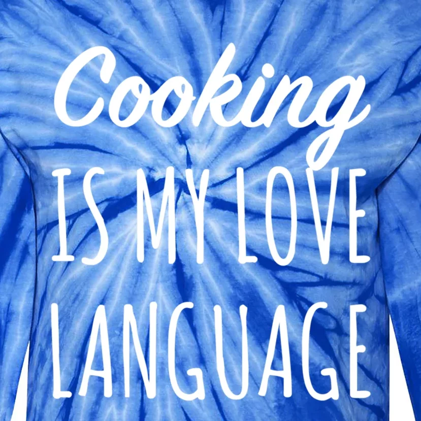 Cooking Is My Love Language Chef Mom Cute Gift Tie-Dye Long Sleeve Shirt