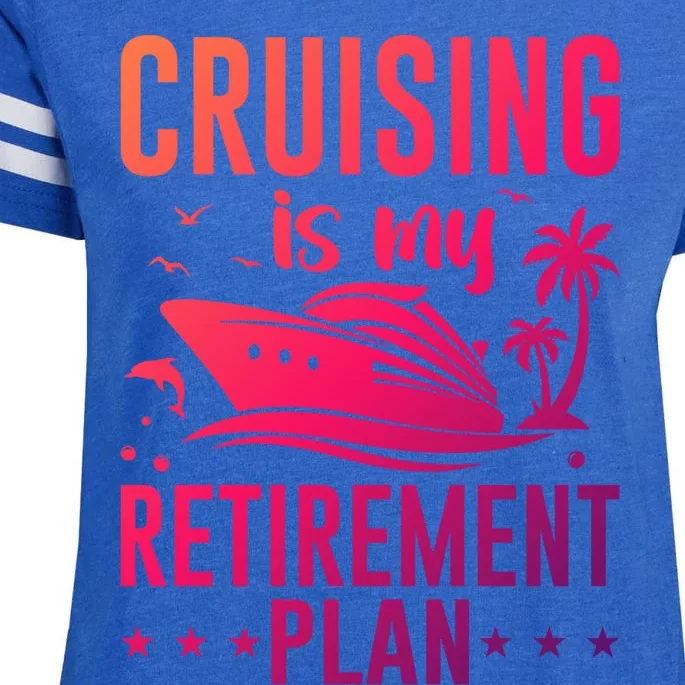 Cruising Is My Retiret Plan Cruise Ship Cruising Cruiser Gift Enza Ladies Jersey Football T-Shirt