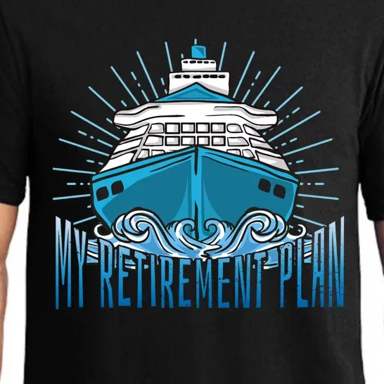 Cruising Is My Retiret Plan Funny Cruise Gift Pajama Set