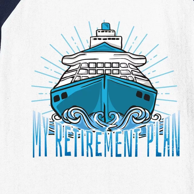 Cruising Is My Retiret Plan Funny Cruise Gift Baseball Sleeve Shirt