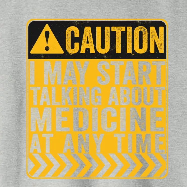 Caution I May Start Talking About Medicine Gift Women's Crop Top Tee