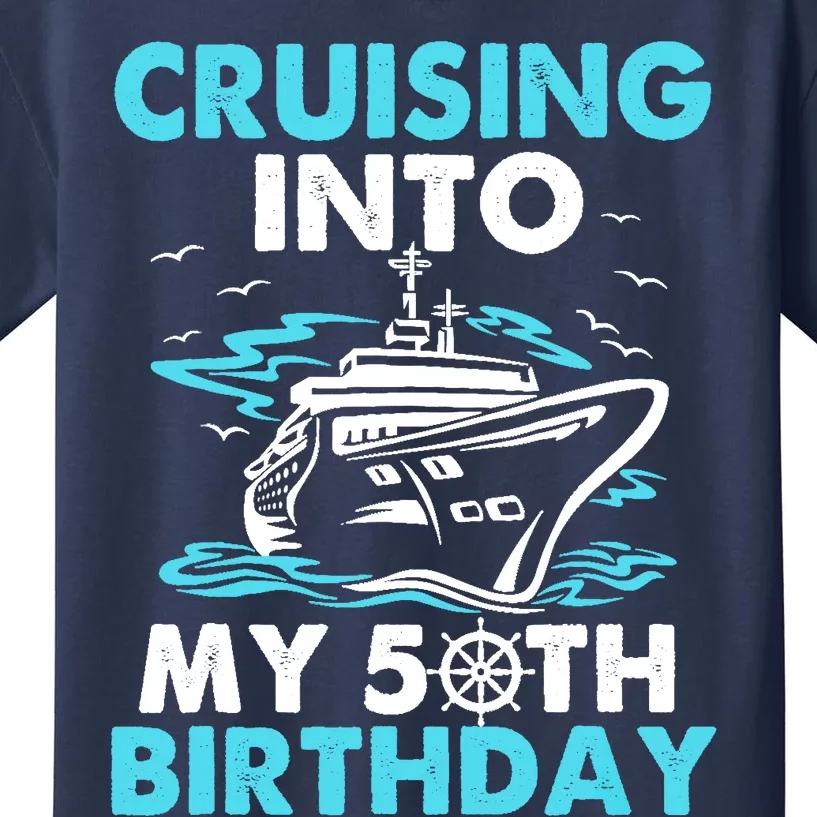 Cruising Into My 50th Birthday 50 Year Old Cruise Birthday.p Kids T-Shirt