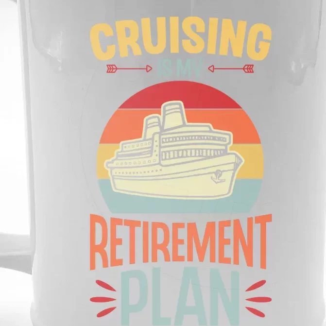 Cruising Is My Retiret Plan Funny Retiret Party Gift Front & Back Beer Stein