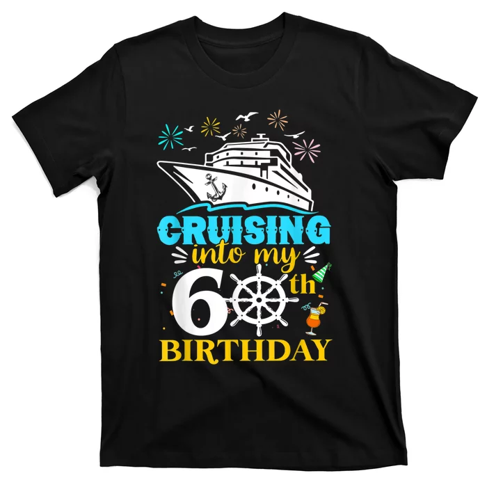 Cruising Into My 60th Birthday 60 Year Old Cruise Birthday T-Shirt