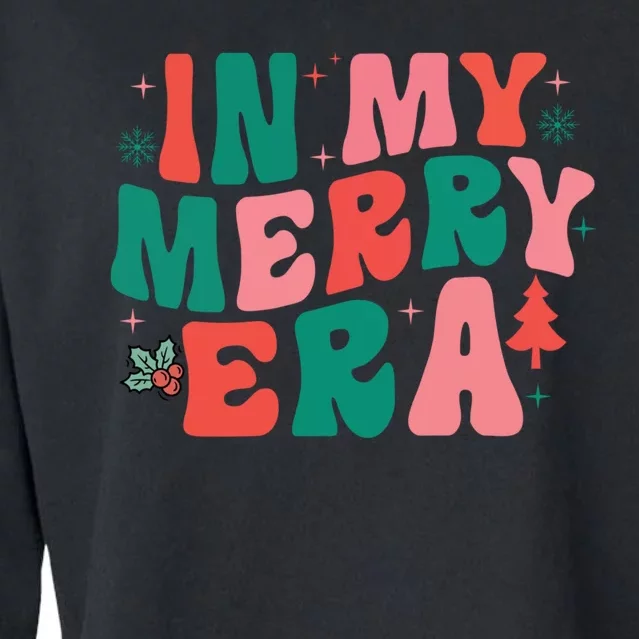 Christmas In My Merry Era Xmas Holiday Christmas Cropped Pullover Crew