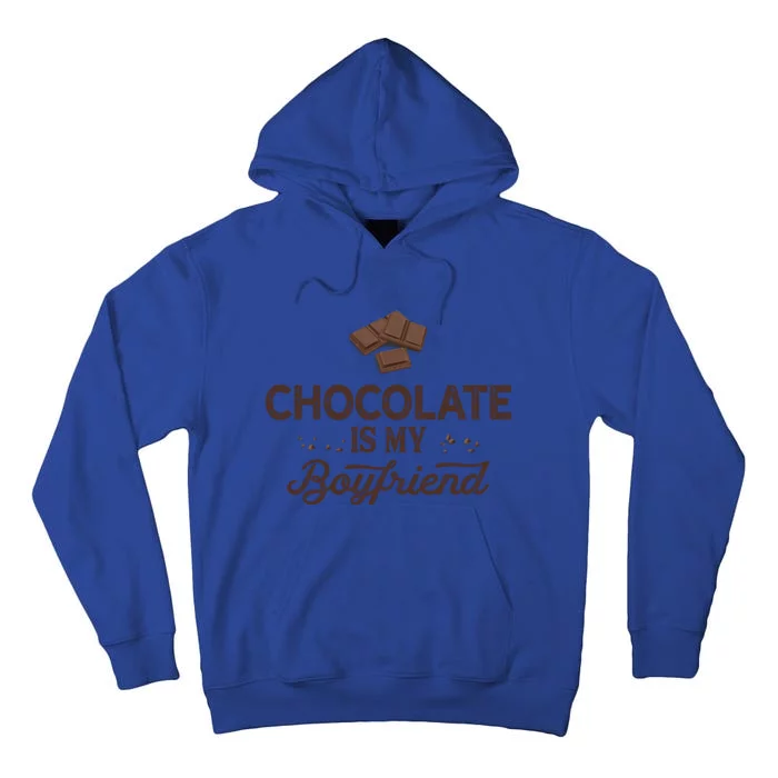 Chocolate Is My Boyfriend Dating Gift Tall Hoodie