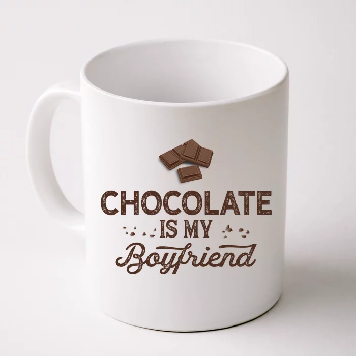 Chocolate Is My Boyfriend Dating Gift Front & Back Coffee Mug