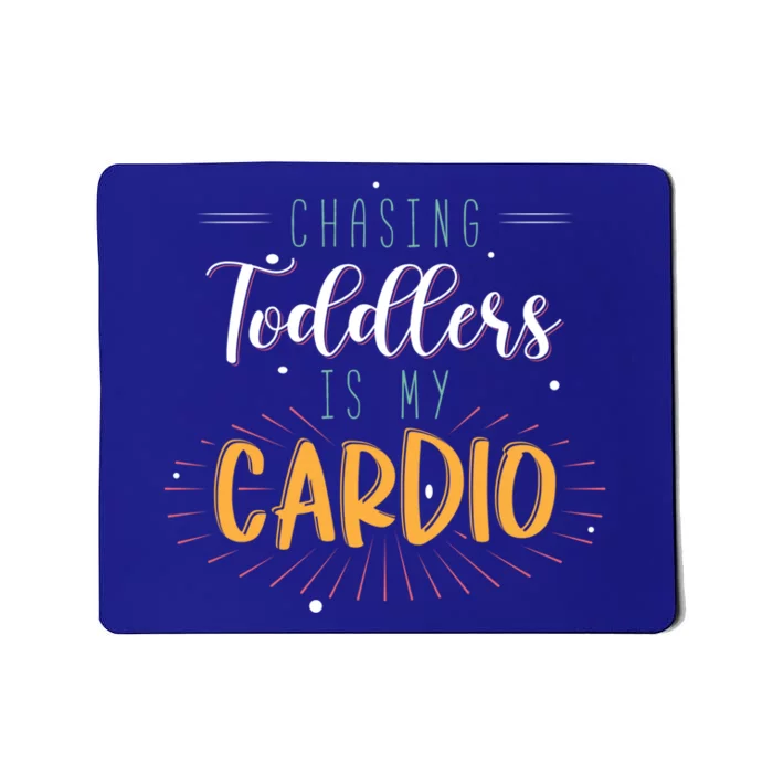 Chasing Is My Cardio Sitter Gift Mousepad