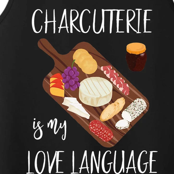 Charcuterie Is My Love Language Snack Lover Cheese Saying Performance Tank