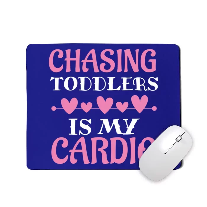 Chasing Is My Cardio Sitters Nanny Gift Mousepad