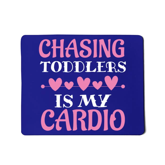 Chasing Is My Cardio Sitters Nanny Gift Mousepad